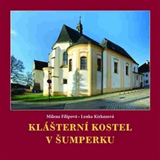 Levně Klášterní kostel v Šumperku - Milena Filipová; Lenka Kirkosová