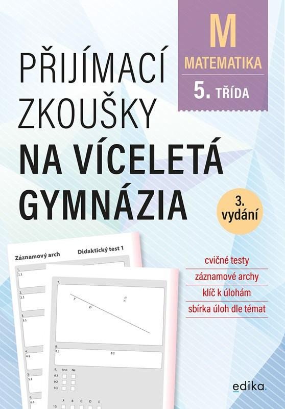 Levně Matematika - Přijímací zkoušky na víceletá gymnázia pro žáky 5. tříd ZŠ, 3. vydání - Stanislav Sedláček