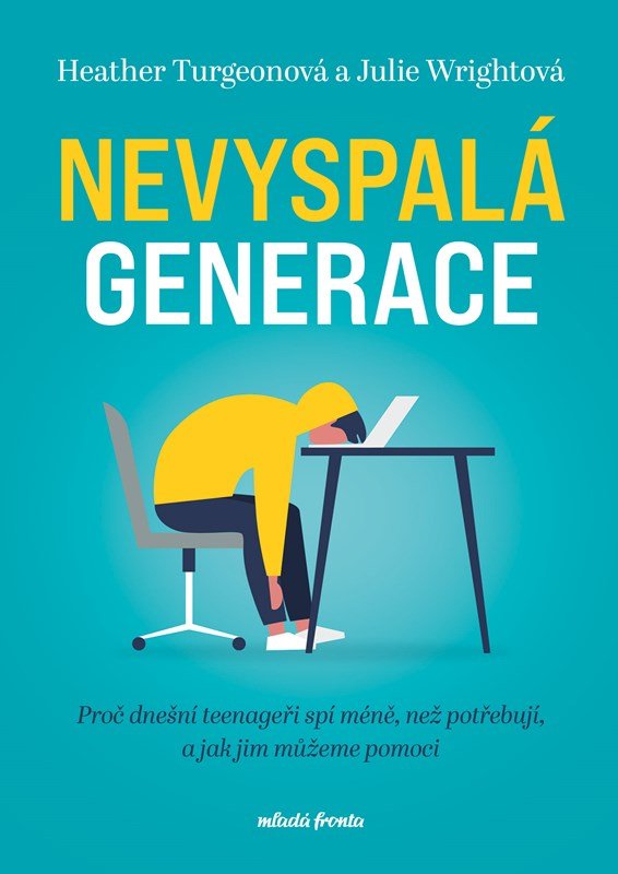 Nevyspalá generace - Proč dnešní teenageři spí méně, než potřebují, a jak jim můžeme pomoci - Heather Turgeonová