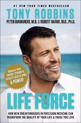 Levně Life Force: How New Breakthroughs in Precision Medicine Can Transform the Quality of Your Life &amp; Those You Love - Tony Robbins