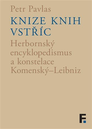 Levně Knize knih vstříc - Herbornský encyklopedismus a konstelace Komenský–Leibniz - Petr Pavlas