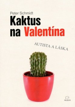 Levně Kaktus na Valentína - Peter Schmidt