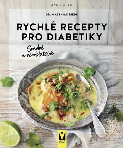 Levně Rychlé recepty pro diabetiky – Snadné a neodolatelné - Matthias Riedl