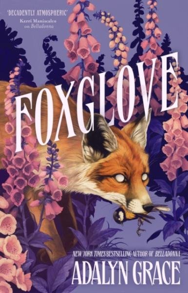 Foxglove: The thrilling gothic fantasy sequel to Belladonna - Adalyn Grace