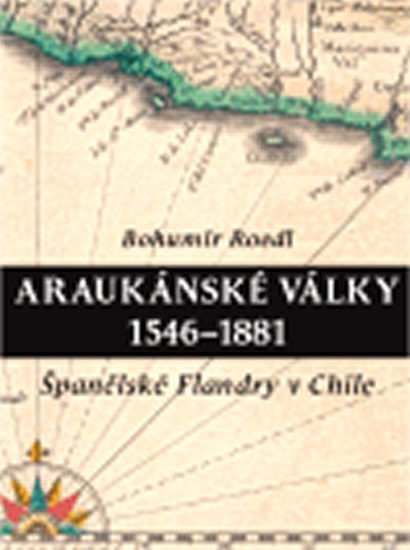 Levně Araukánské války 1546 - 1881 - Bohumír Roedl