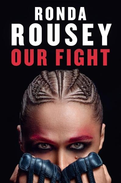 Our Fight - Ronda Rousey