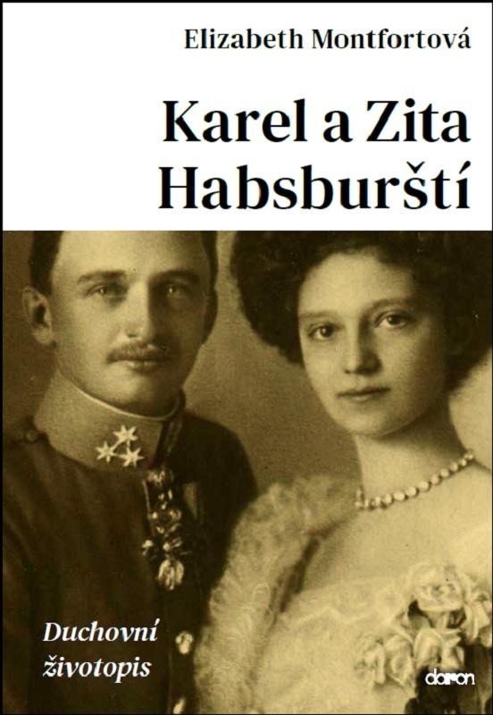 Levně Karel a Zita Habsburští - Duchovní životopis - Elizabeth Montfortová
