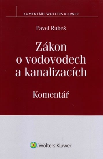 Levně Zákon o vodovodech a kanalizacích (č. 274/2001 Sb.) - Komentář - Pavel Rubeš