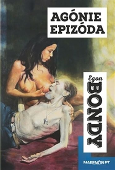 Levně Agónie Epizóda - Egon Bondy