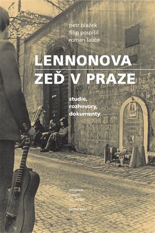 Levně Lennonova zeď v Praze - studie, rozhovory, dokumenty - Petr Blažek