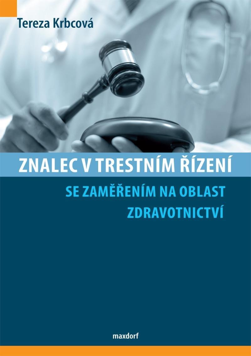 Znalec v trestním řízení se zaměřením na oblast zdravotnictví - Tereza Krbcová