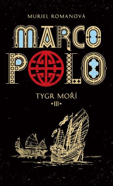 Marco Polo III - Tygr moří - Muriel Romanová