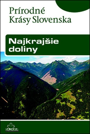 Levně Najkrajšie doliny: Prírodné krásy Slovenska - Ján Lacika