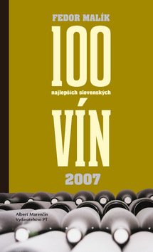 Levně 100 najlepších slovenských vín 2007 - Fedor Malík