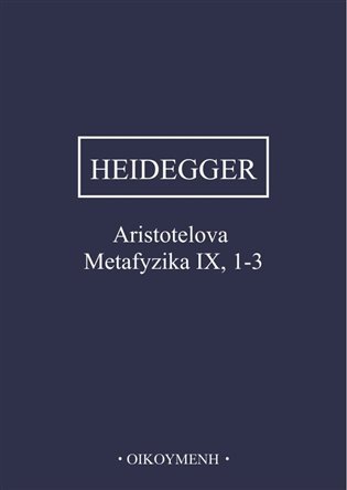 Levně Aristotelova Metafyzika IX, 1-3 - Martin Heidegger