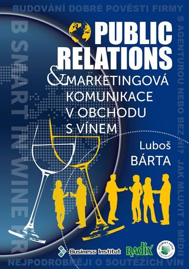 Levně Public relations a marketingová komunikace v obchodu s vínem - Luboš Bárta