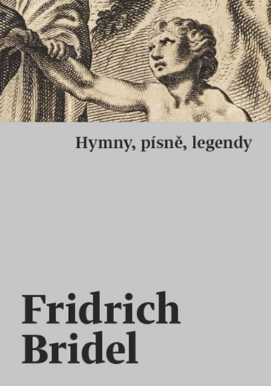 Levně Hymny, písně, legendy - Fridrich Bridel