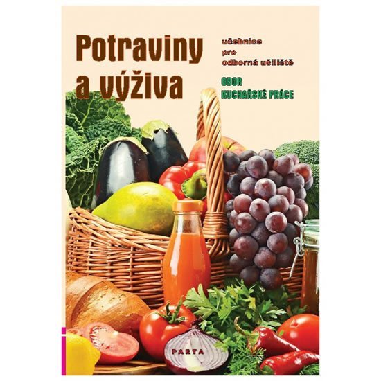 Levně Potraviny a výživa – učebnice pro oborná učiliště Kuchařské práce, 3. vydání - Marie Šebelová