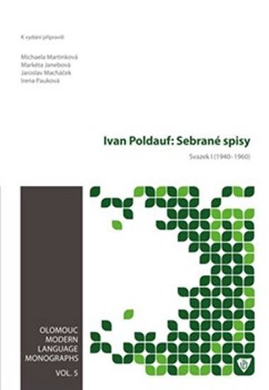 Ivan Poldauf: Sebrané spisy I. (1940-1960) - Michaela Martinková