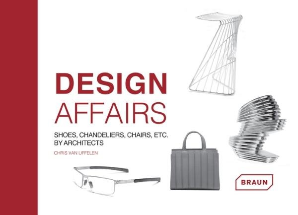 Levně Design Affairs: Shoes, Chandeliers, Chairs etc. by Architects - Chris van Uffelen