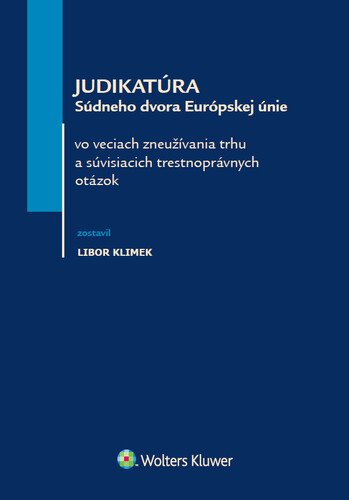 Levně Judikatúra Súdneho dvora Európskej únie - Libor Klimek