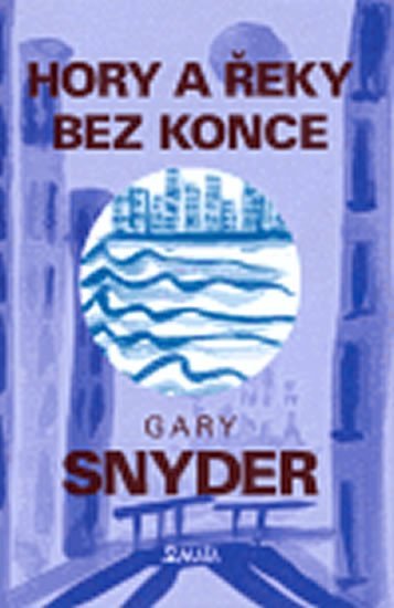 Levně Hory a řeky bez konce - Gary Snyder