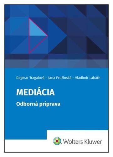 Levně Mediácia - Dagmar Tragalová; Jana Pružinská; Vladimír Labáth