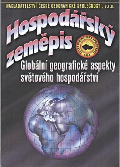 Hospodářský zeměpis - Globální geografické aspekty světového hospodářství, 3. vydání - autorů kolektiv