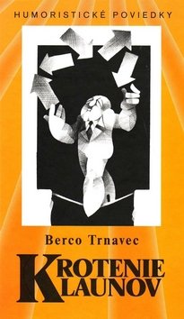 Levně Krotenie klaunov - Berco Trnavec