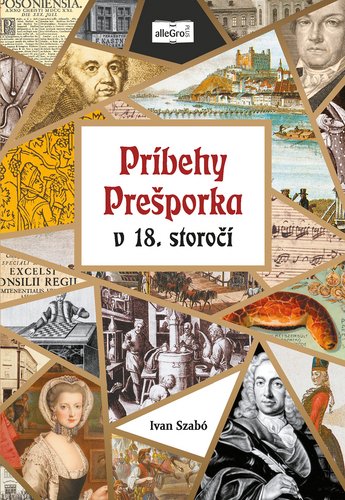 Levně Príbehy Prešporka v 18. storočí - Ivan Szabó