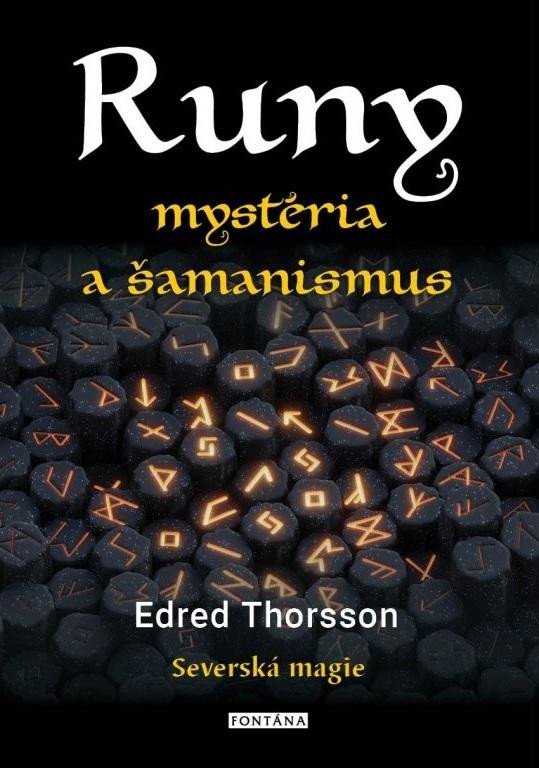 RUNY mystéria a šamanismus - Severská magie - Edred Thorsson