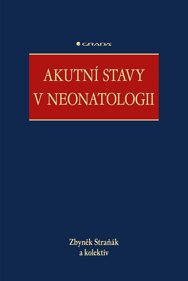 Akutní stavy v neonatologii - Zbyněk Straňák