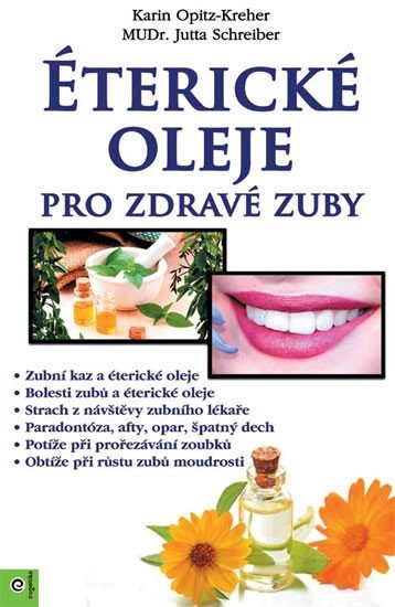 Levně Éterické oleje pro zdravé zuby - Karin Opitz-Kreher