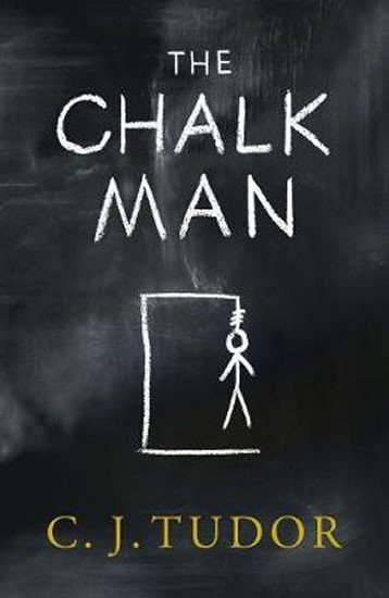 Levně The Chalk Man : The Sunday Times bestseller. The most chilling book you'll read this year - C. J. Tudor