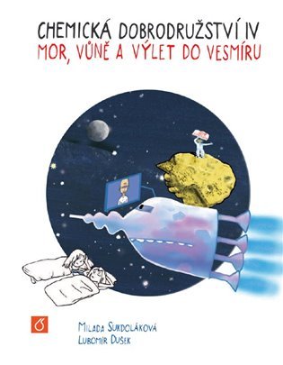 Levně Chemická dobrodružství IV. - Mor, vůně a výlet do vesmíru - Milada Sukdoláková