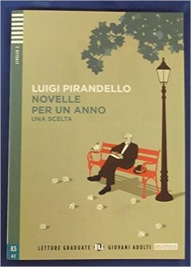 Levně Letture Graduate ELI Giovani Adulti 2/A2: Novelle per un anno - Una scelta + Downloadable Multimedia - Luigi Pirandello