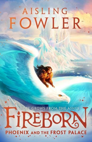 Levně Fireborn 2 : Phoenix and the Frost Palace - Aisling Fowlerová