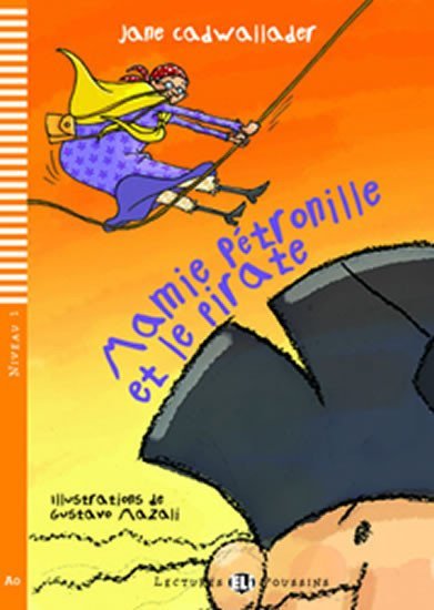 Lectures ELI Poussins 1/A0: Mamie Petronille et le pirate + Downloadable multimedia - Jane Cadwallader