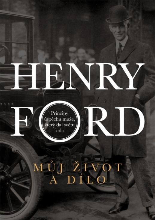 Levně Henry Ford - Můj život a dílo - Henry Ford