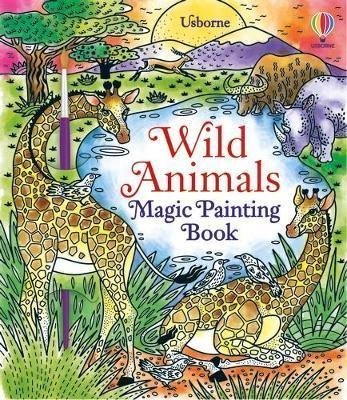 Levně Wild Animals Magic Painting Book - Abigail Wheatley