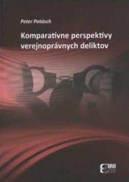 Levně Komparatívne perspektívy verejnoprávnych deliktov - Peter Potásch