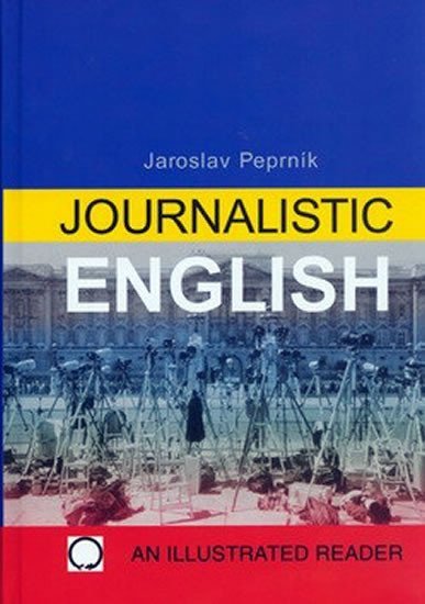 Levně Journalistic English - Jaroslav Peprník