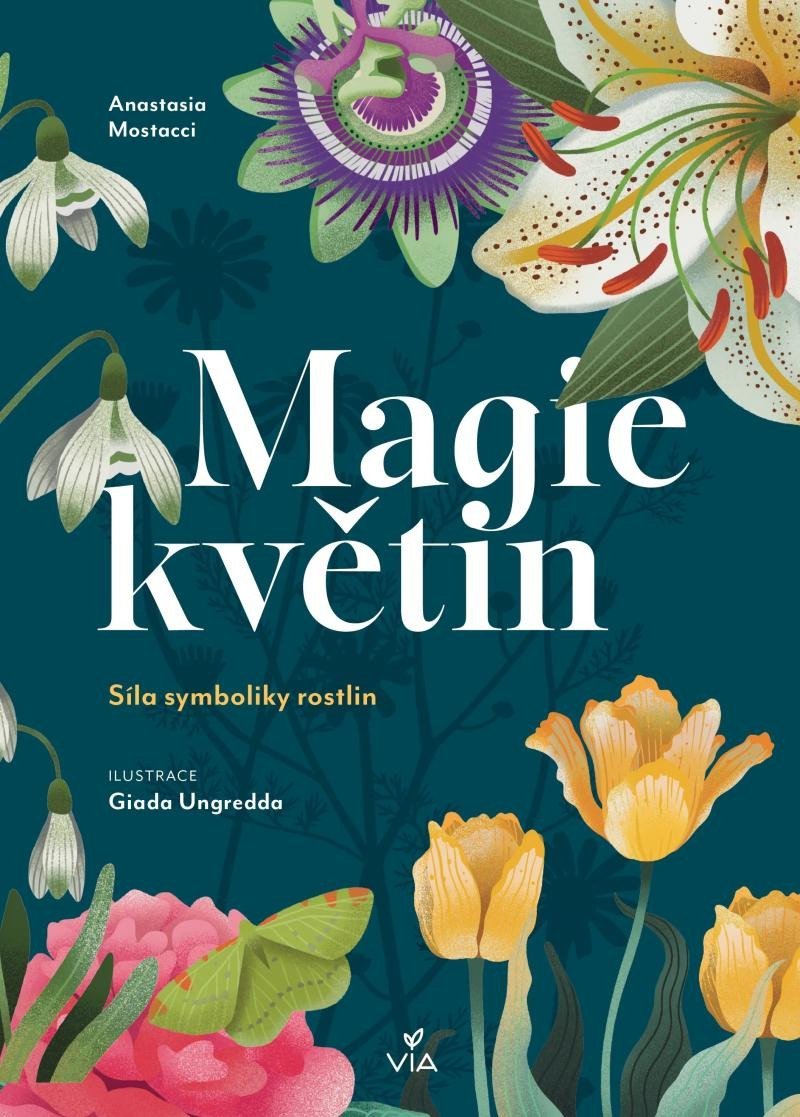 Magie květin - Síla symboliky rostlin - Anastasia Mostacci