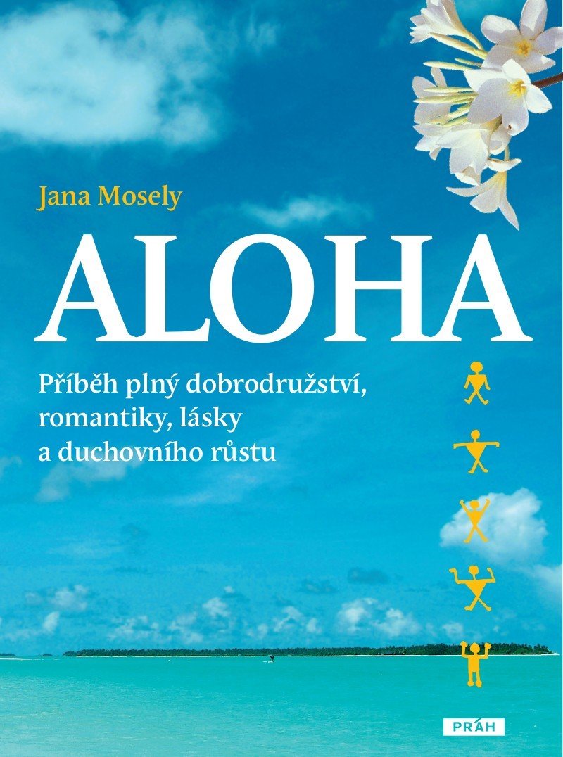Levně Aloha - Příběh plný dobrodružství, romantiky, lásky a duchovního růstu - Jana Mosely