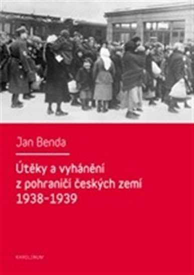 Útěky a vyhánění z pohraničí českých zem - Jan Benda