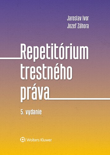 Levně Repetitórium trestného práva - Jaroslav Ivor; Jozef Záhora