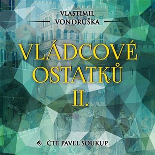 Levně Vládcové ostatků II. - CDmp3 (Čte Pavel Soukup) - Vlastimil Vondruška