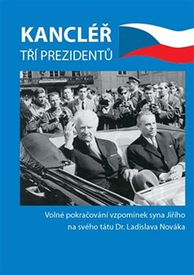 Levně Kancléřem tří prezidentů - Jiří Novák