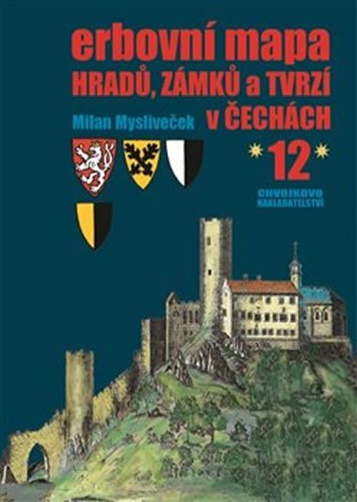 Levně Erbovní mapa hradů, zámků a tvrzí v Čechách 12 - Milan Mysliveček
