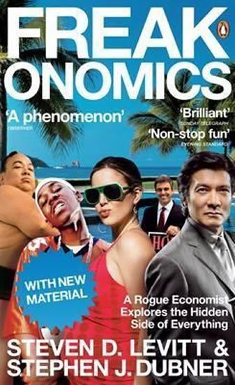 Freakonomics : A Rogue Economist Explores the Hidden Side of Everything - Stephen J. Dubner